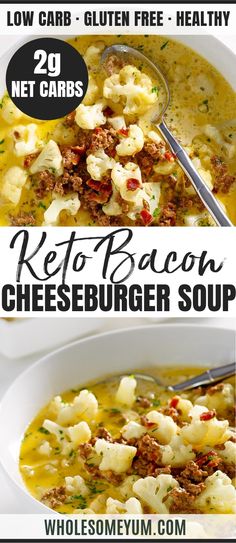 two pictures showing different types of soups in white bowls with the words keto bacon cheeseburger soup