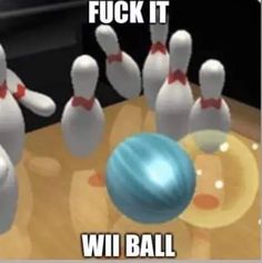 a bowling ball crashing into the pins in a bowling game with caption that reads, if you can't hit it