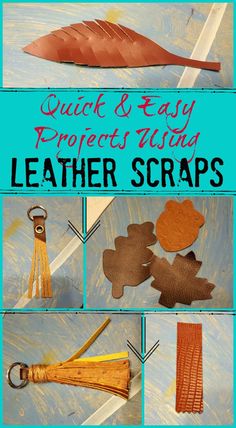 an easy project to make leather scraps with the words quick and easy projects using leather scraps