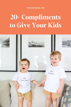 two toddlers standing on a couch with the words 20 complimentments to give your kids