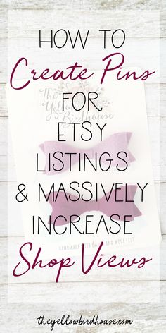 the words how to create pins for etsy listing and massively increase shop views