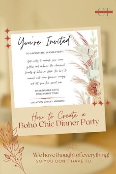 a dinner party flyer with an image of flowers and leaves on the front, along with text that reads you're intent how to create a boho chie dinner party?