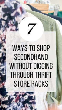 clothing with the text 7 ways to shop secondhand without digging through thrift store racks