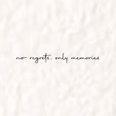 the words are written in cursive writing on a white paper background that says, no registers only memories