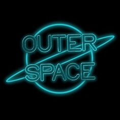 the outer space neon sign is shown