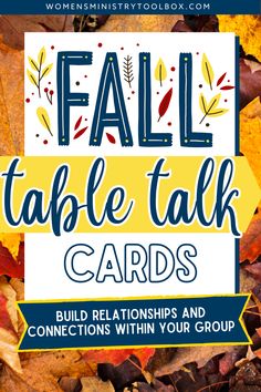 fall table talk cards with leaves on the ground and text that reads, fall table talk cards build relationships and connections within your group