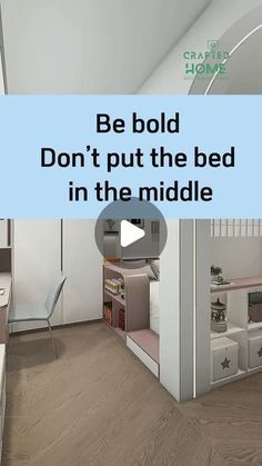 a bedroom with white walls and wood flooring has a blue sign that says, be bold don't put the bed in the middle