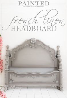 the french linen headboard is next to pink flowers