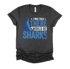 i was told there would be sharks women's t - shirt in black and blue