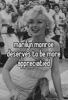 marilyn monroe deserves to be more appreciated