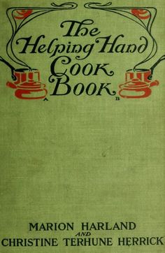 the helping hand cook book by marion harland and christine tertune herrick