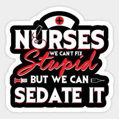 Surgical Nurse, Funny Nurse Gifts, Nurse Mom, Funny Nurse Shirts, Funny Nurse Quotes, Nurse Shirts, Funny Nurse, It Funny, Nurse Quotes