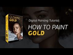 an image of a woman's face with the title how to paint gold