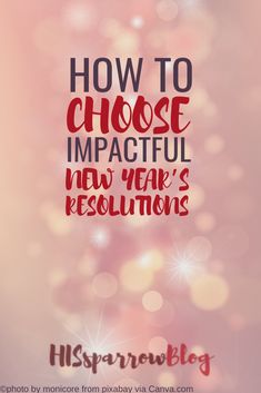 the words how to choose impactful new year's resolutions