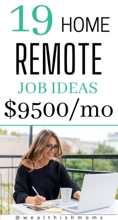 a woman working on her laptop with the words 19 home remote job ideas $ 350 / mo