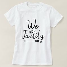 We Are Family - Adoption, Foster, Blended Family T-Shirt | Zazzle.com Adoption Day Shirts, Adoption Shirts, Family Reunion Tshirts, Family Adoption, Family Shirt Design, Family Vacation Tshirts, Adoption Party, Family Reunion Shirts, Adoption Gifts