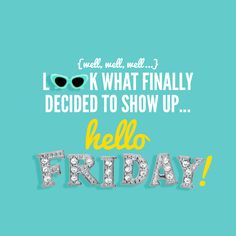 the words hello friday are written in white and yellow on a blue background with glasses