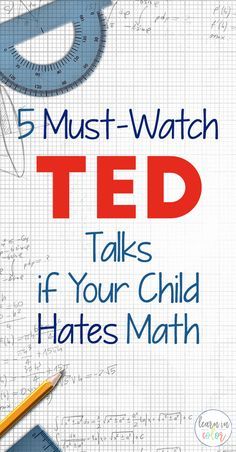 a book cover with the title 5 must watch ted talks if your child hates math