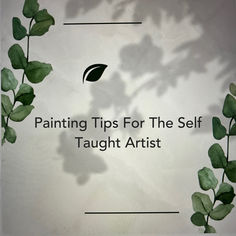 painting tips for the self taught artist