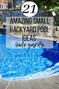 an empty swimming pool with text overlay reading 21 amazing small backyard pool ideas side yards