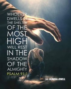 a person kneeling down in front of a hand with the words, whoever is the shelter of the most high will rest in the shadow of the mighty