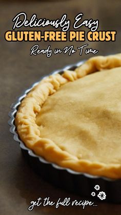 delicious easy gluten - free pie crust ready in no time