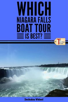 the niagara falls boat tour is best? by michael whele, including video