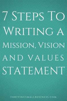 the words 7 steps to writing a mission, vision and value statement on a blue background