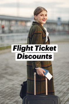 a woman is standing with her luggage in hand and the words, flight ticket discounts