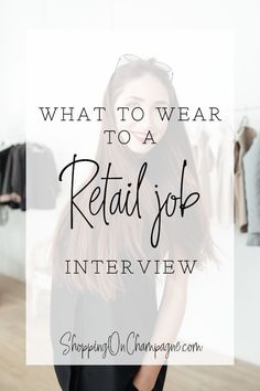 a woman standing in front of a store with the words what to wear to a retail job