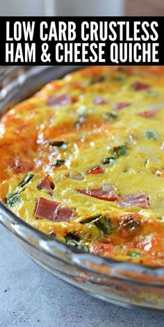 low carb crustless ham and cheese quiche in a glass casserole dish