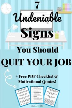 a poster with the words 7 unbelievable signs you should quit your job and free ppf check