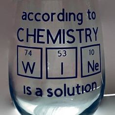 a wine glass with the words according to chemistry written in black and white on it