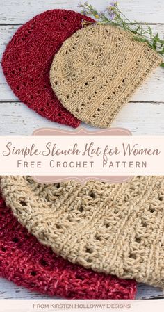 three crocheted hats with text that reads, simple slouch hat for women free crochet pattern