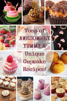 many different types of cupcakes and muffins on a table with text overlay that reads tons of awesomely yummy & unique cupcake recipes