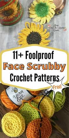 crochet sunflowers and yarn balls with text overlay that says 11 foolproof face scrubby crochet patterns