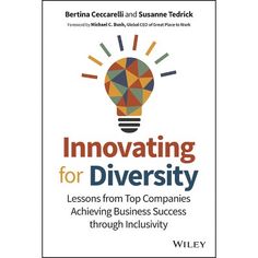 the book cover for innovating for diversity lessons from top companies achieving business through industry