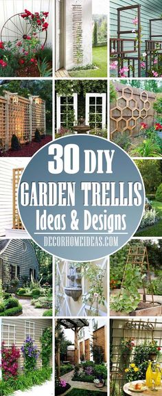 garden trellis ideas and designs with the words 30 diy garden trelliss