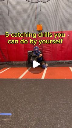 a baseball player sitting on the ground in front of a batting cage with text reading 5 catching drills you can do by yourself