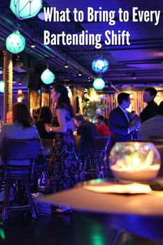 a group of people sitting at tables in a restaurant with the words what to bring to every bartender shift