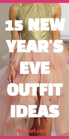 a woman in a pink dress with the words 15 new year's eve outfit ideas