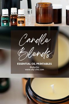 candles and essential oils on a table with the title candle blends essential oil printables