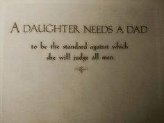 an old book with the words a daughter needs a dad to be the standard against which she will judge all men