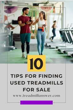 a man and woman running on treadmills with the text 10 tips for finding used treadmills for sale