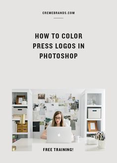 a woman sitting in front of a laptop computer with the title how to color press logos in photoshop