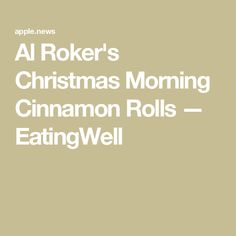 Al Roker's Christmas Morning Cinnamon Rolls — EatingWell Xmas Morning, Eating Well Recipes, Easy Brunch Recipes, Thanksgiving 2024, Christmas Recipes Appetizers, Happy Cooking, Pie Crusts, Recipes Appetizers, Recipes Sweet