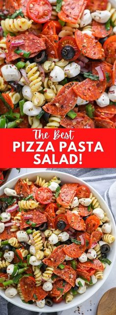 the best pizza pasta salad is made with fresh tomatoes, olives and mozzarella