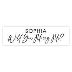 a black and white sticker that says, sophia why you marry me?