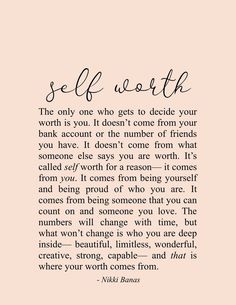 a quote that reads self worth the only one who gets to decide your worth is you