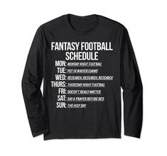 PRICES MAY VARY. Solid colors: 100% Cotton; Heather Grey: 90% Cotton, 10% Polyester; All Other Heathers: 50% Cotton, 50% Polyester Imported Pull On closure Machine Wash Enjoy sporting fantasy football products? Show your support with this design. Fantasy Football Men's Humor Perfect for fantasy sports player. Fantasy football fan. Seven days per week of fun. Lightweight, Classic fit, Double-needle sleeve and bottom hem Player Support Shirts, Football Schedule, Sport Player, Fantasy Sports, Novelty Clothing, Seven Days, Fantasy Football, Football Fans, Man Humor